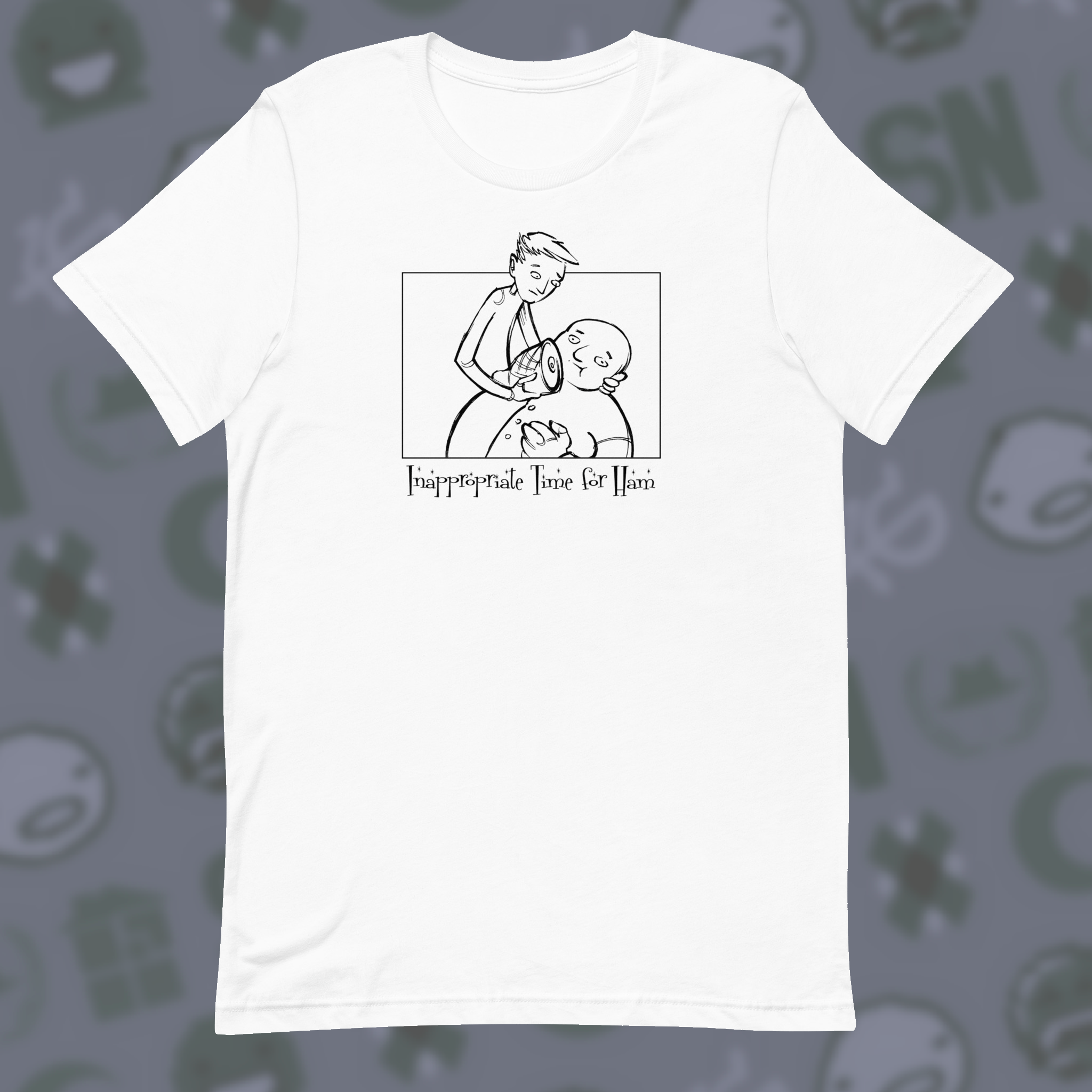Inappropriate Time For Ham | T-Shirt